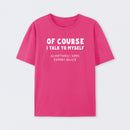 Talk To Myself T-Shirt