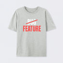 Feature Or Bug? T-Shirt
