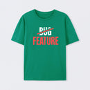 Feature Or Bug? T-Shirt