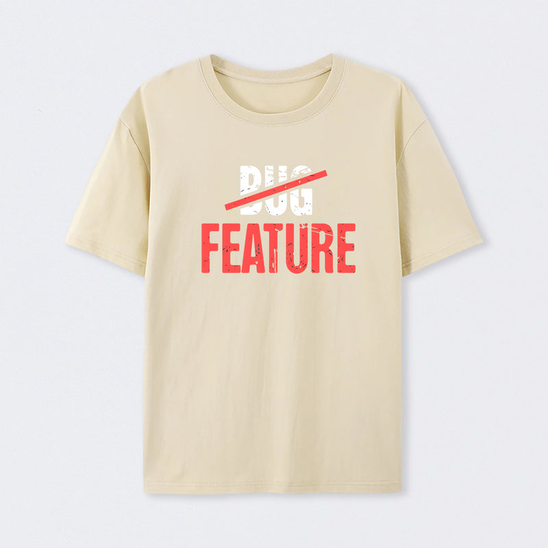 Feature Or Bug? T-Shirt