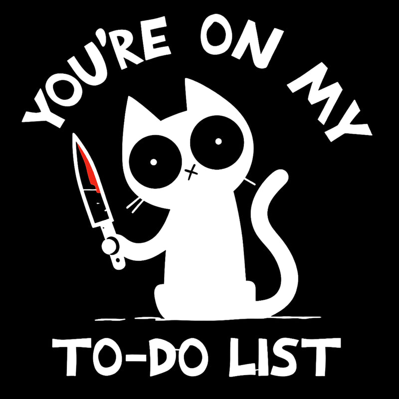 You're On My To-Do List T-Shirt