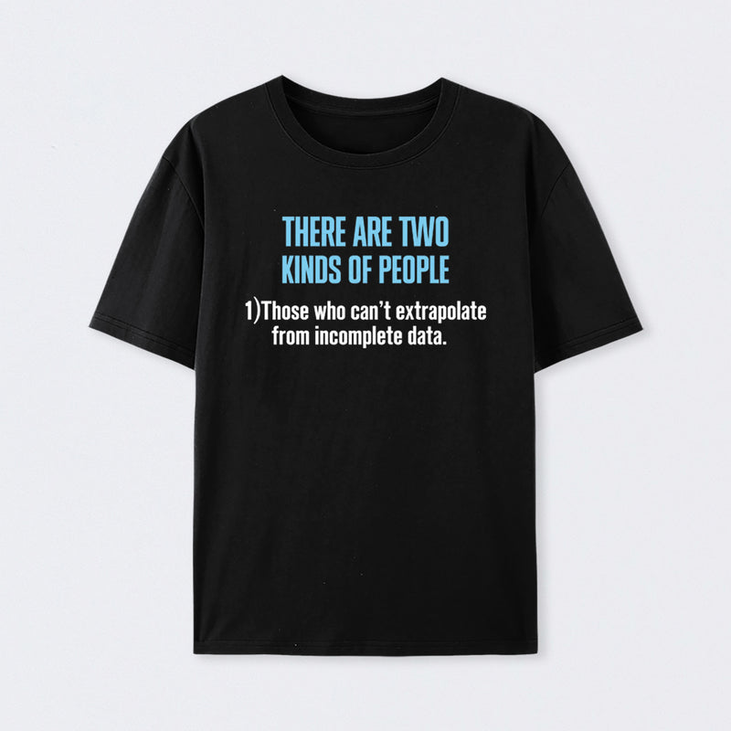 There Are Two Kind of People T-Shirt