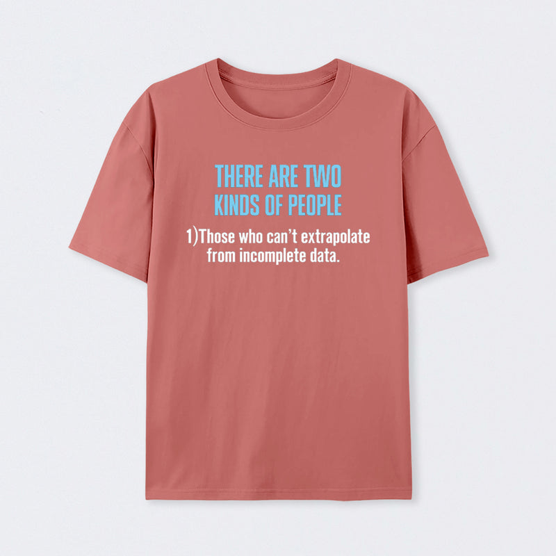 There Are Two Kind of People T-Shirt