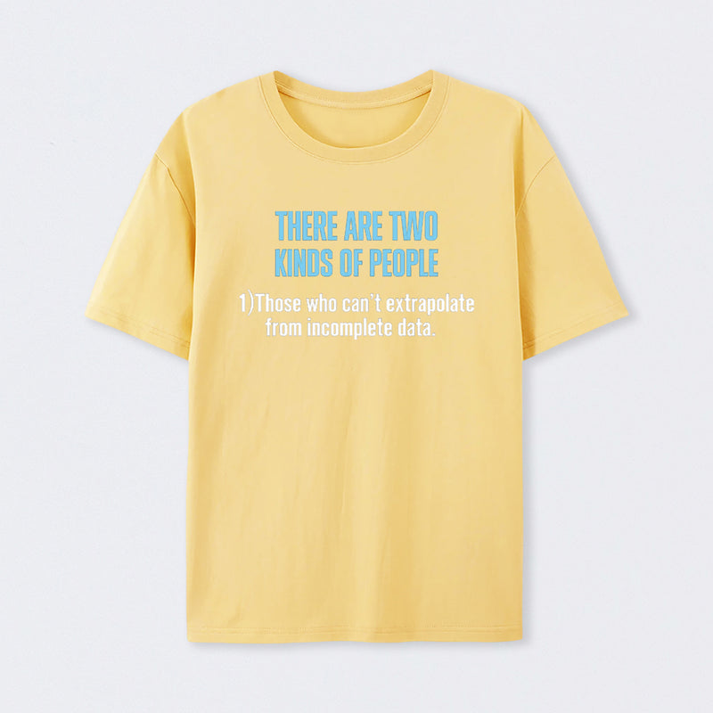 There Are Two Kind of People T-Shirt