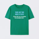 There Are Two Kind of People T-Shirt