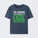 The Answer To Any Problem Is An Excel T-Shirt