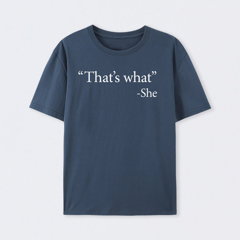 That's What She Said T-Shirt