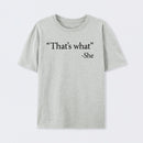 That's What She Said T-Shirt