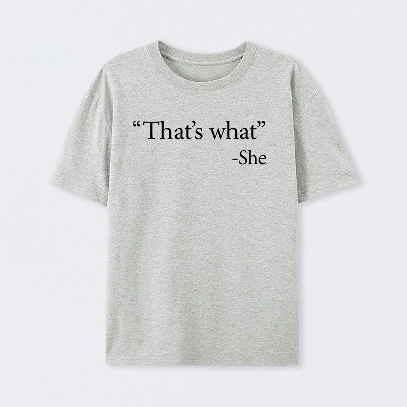 That's What She Said T-Shirt