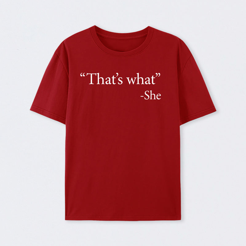That's What She Said T-Shirt