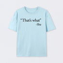 That's What She Said T-Shirt
