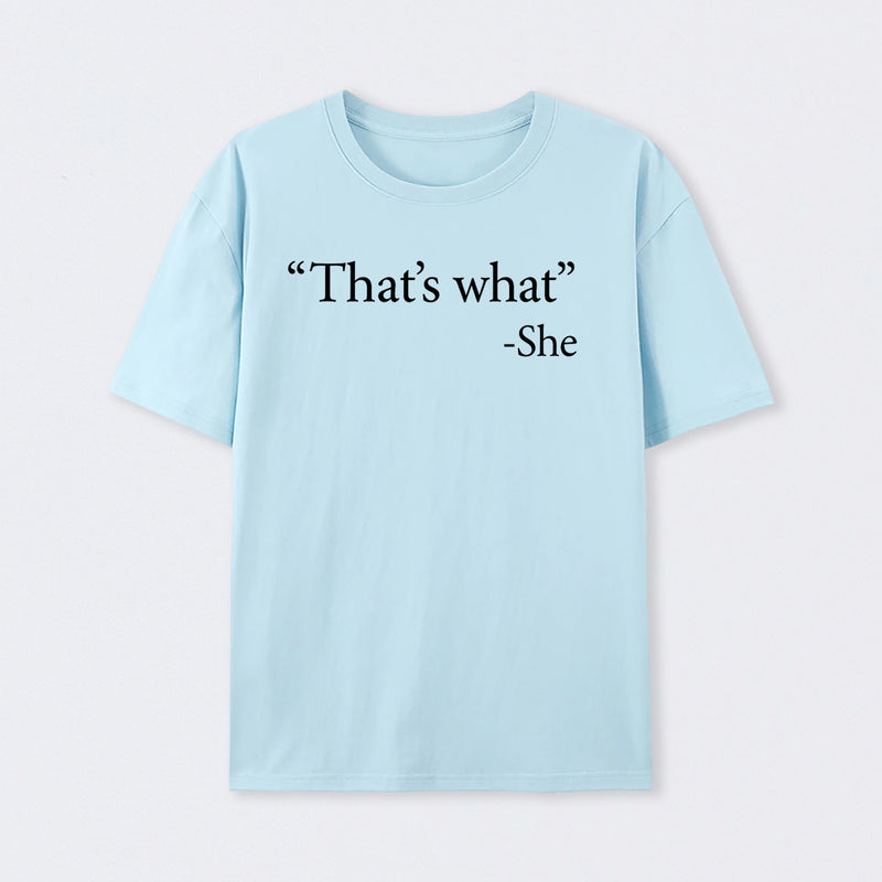 That's What She Said T-Shirt
