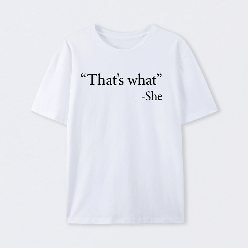 That's What She Said T-Shirt