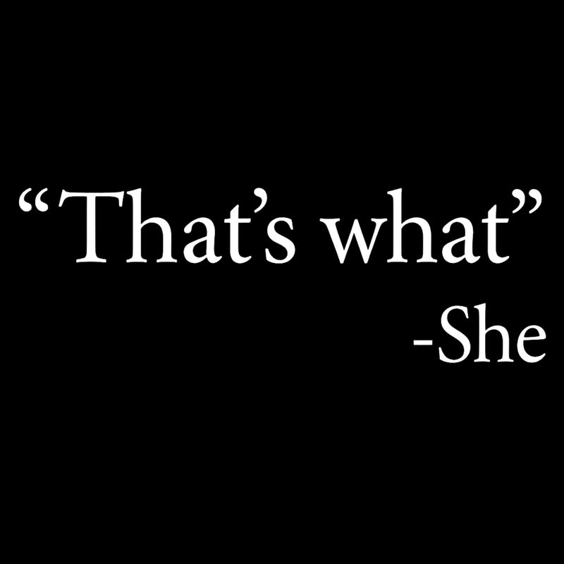 That's What She Said T-Shirt