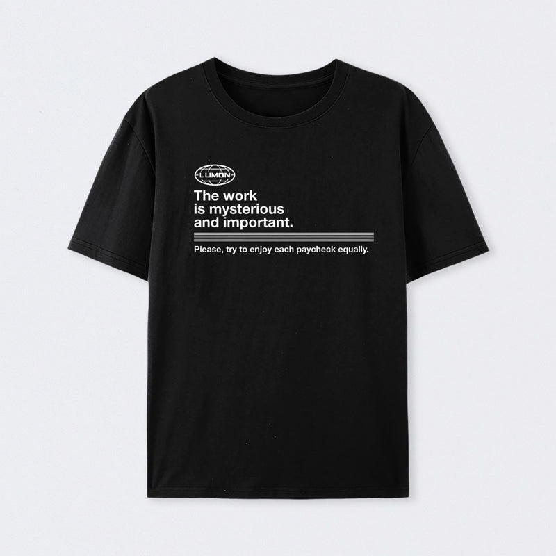 Severance - The Work Is Mysterious And Important Cotton Unisex T-Shirt
