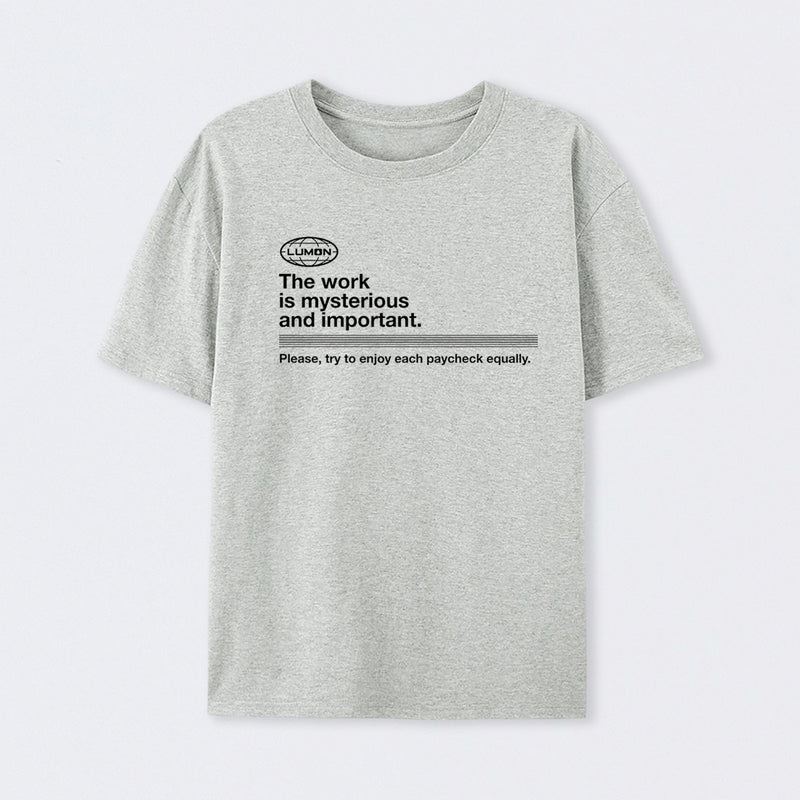 Severance - The Work Is Mysterious And Important T-Shirt