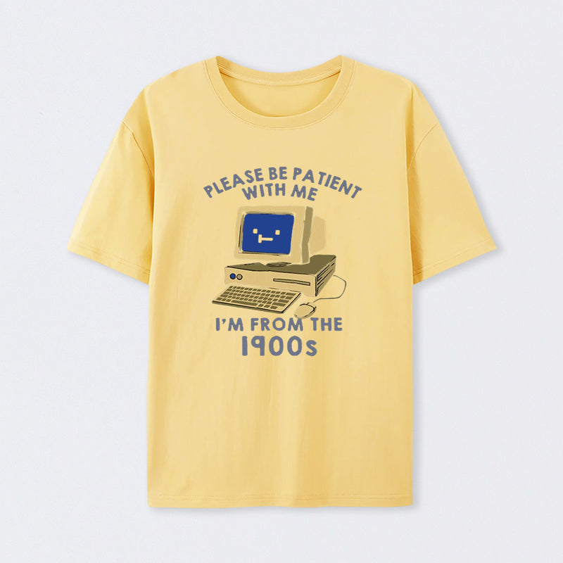 Please be Patient With Me T-Shirt