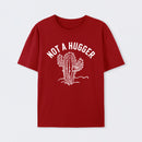 Not a Hugger Cactus Funny Sarcastic T-Shirt