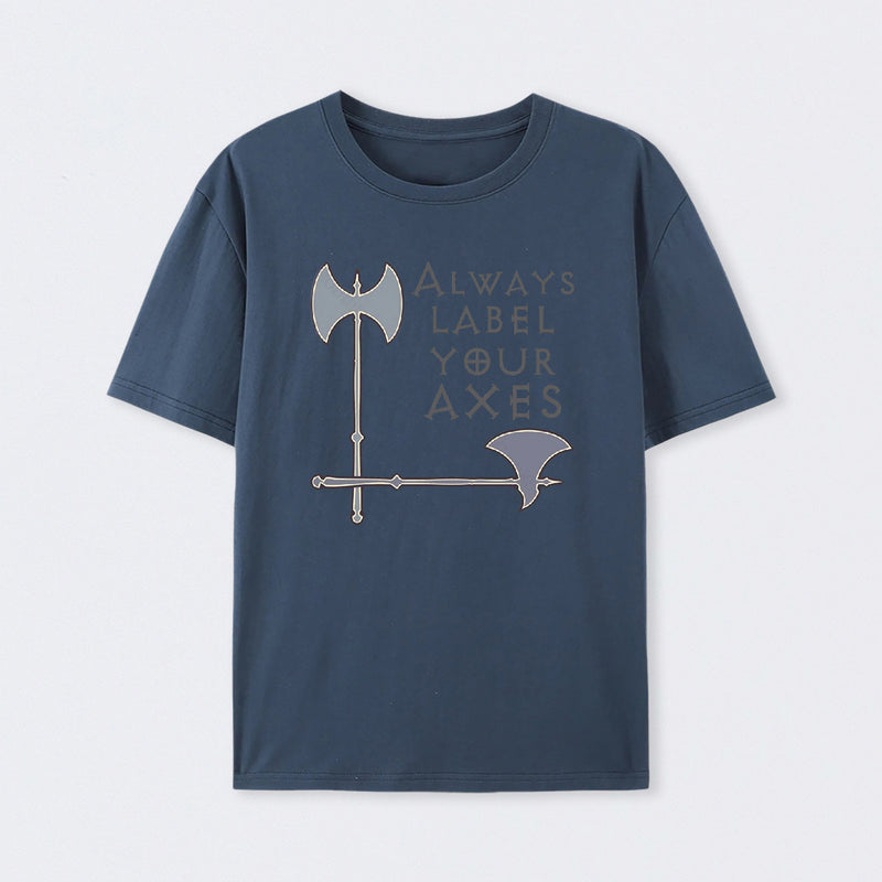 Label your axes Funny Math T-Shirt