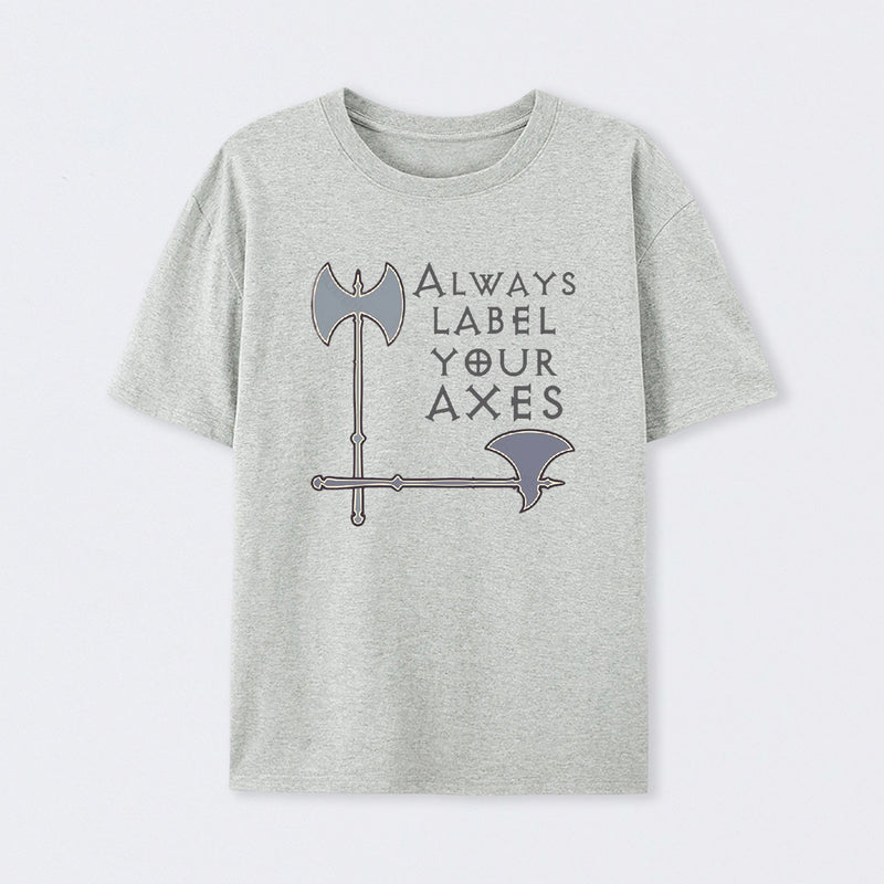 Label your axes Funny Math T-Shirt