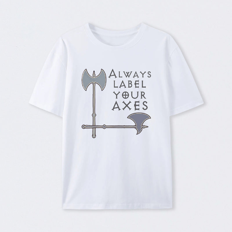 Label your axes Funny Math T-Shirt