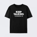 Keep Talking I'm Diagnosing You Cotton Unisex T-Shirt