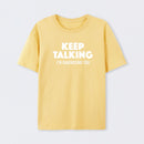Keep Talking I'm Diagnosing You T-Shirt