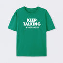 Keep Talking I'm Diagnosing You T-Shirt