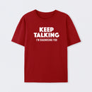 Keep Talking I'm Diagnosing You T-Shirt