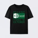 I'm a 10 but Excel thinks I'm October T-Shirt