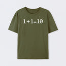 1 Plus 1 Equal 10 Binary T-Shirt
