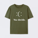 You Decide T-Shirt