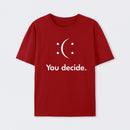 You Decide T-Shirt