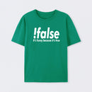 !false T-Shirt