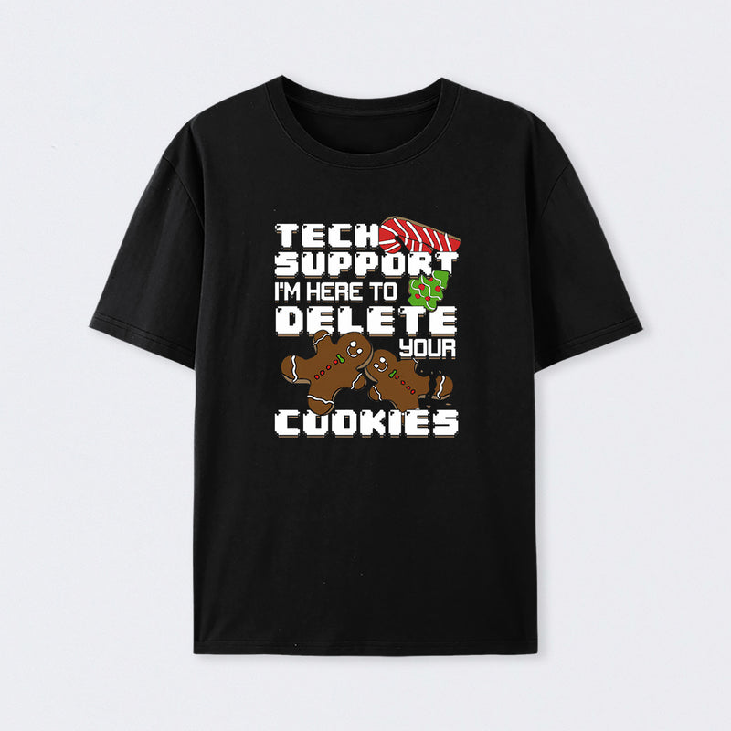 Tech Support I'm Here To Delete Your Cookies T-Shirt