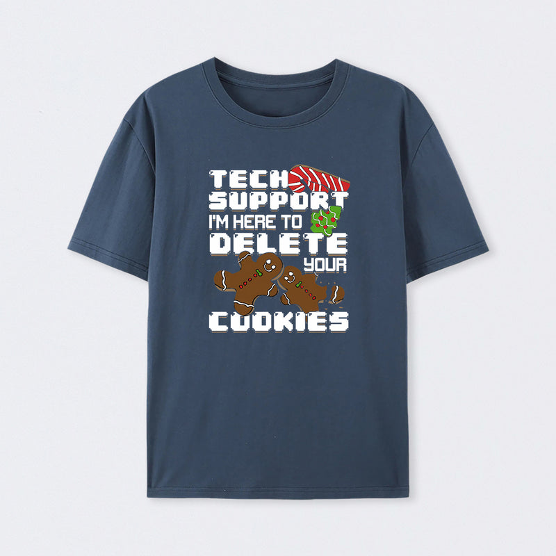 Tech Support I'm Here To Delete Your Cookies T-Shirt
