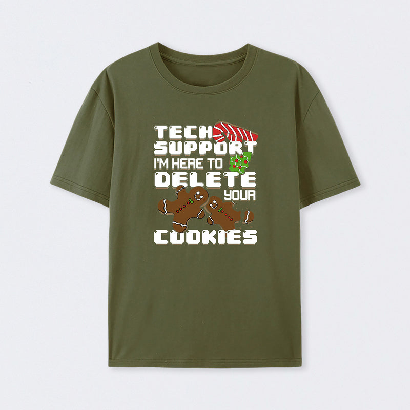 Tech Support I'm Here To Delete Your Cookies T-Shirt
