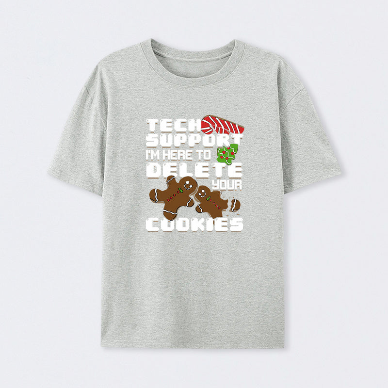 Tech Support I'm Here To Delete Your Cookies T-Shirt