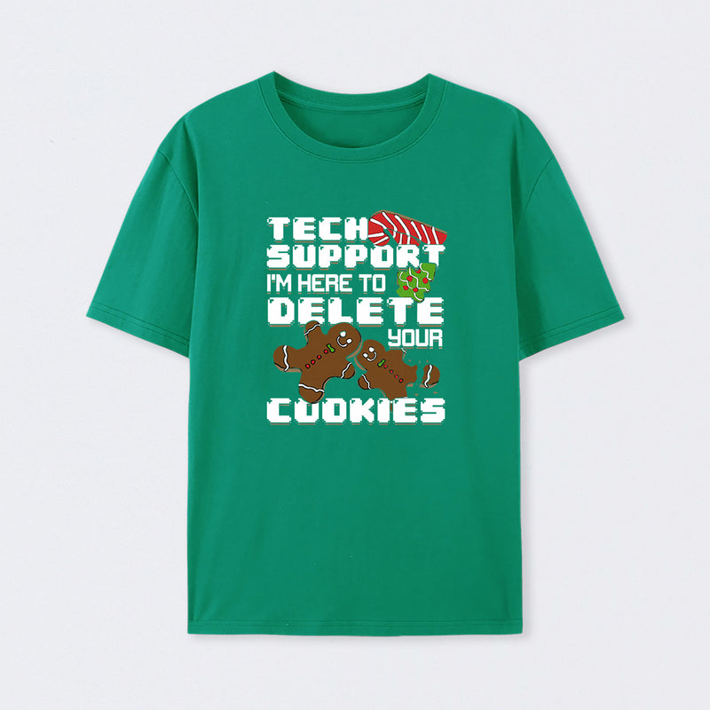 Tech Support I'm Here To Delete Your Cookies T-Shirt