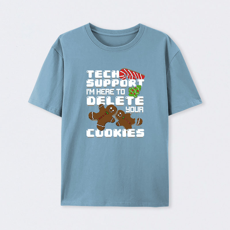 Tech Support I'm Here To Delete Your Cookies T-Shirt