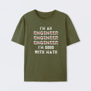I Am An Engineer, Funny Spelling Wrong T-Shirt