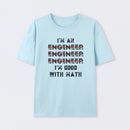 I Am An Engineer, Funny Spelling Wrong T-Shirt