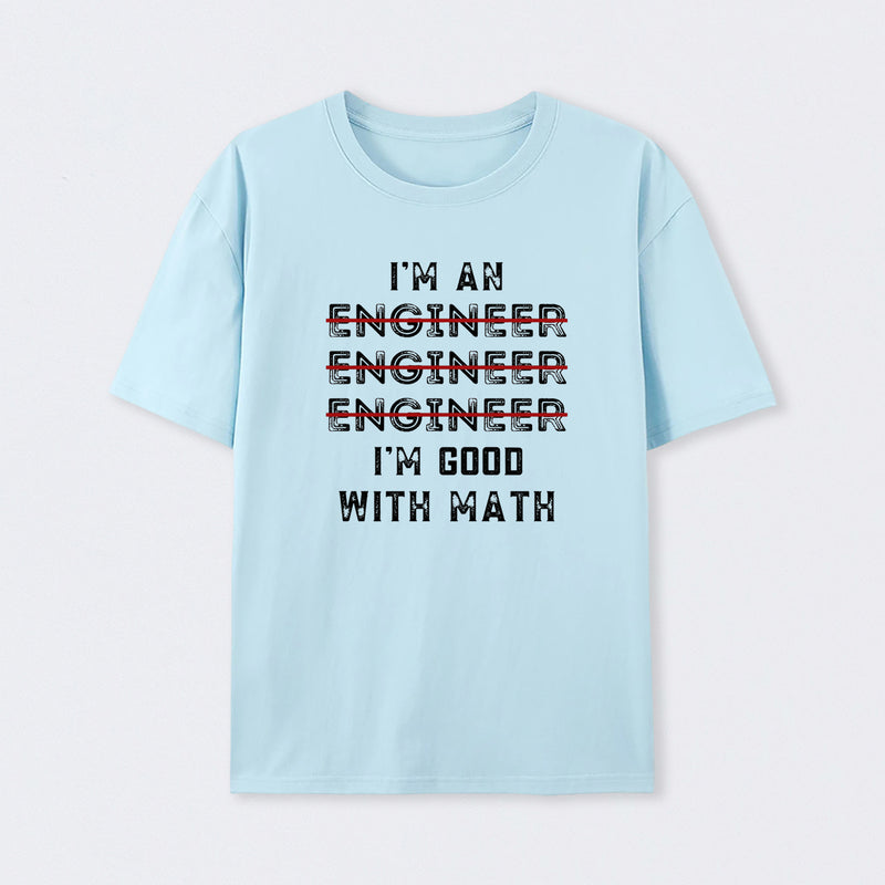 I Am An Engineer, Funny Spelling Wrong T-Shirt