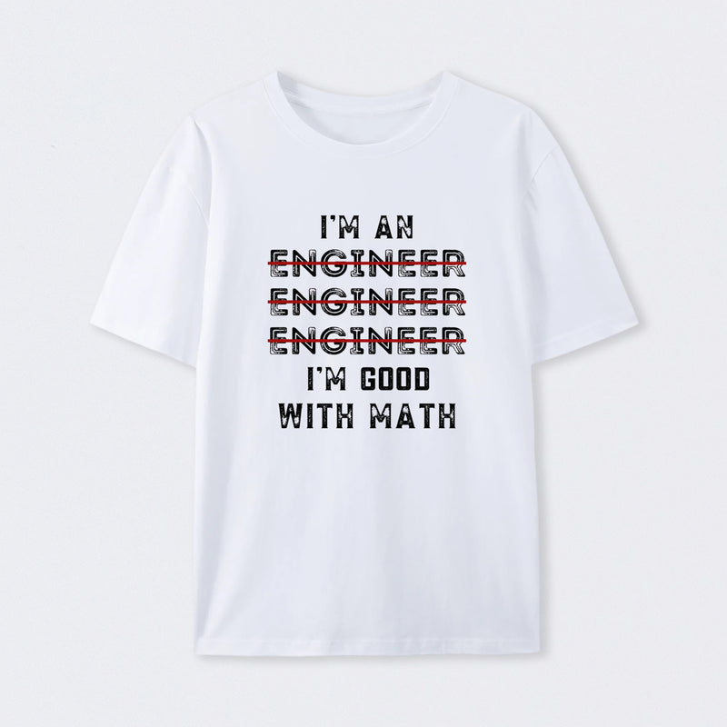 I Am An Engineer, Funny Spelling Wrong T-Shirt