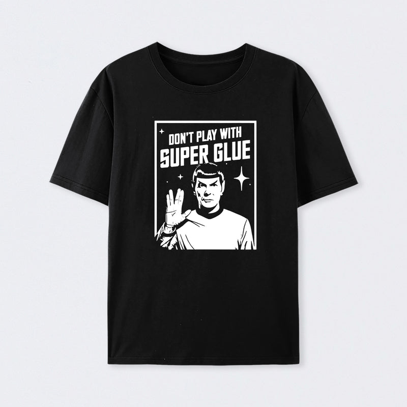 Don't Play With Superglue Geek T-Shirt