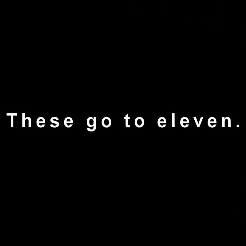 These Go to Eleven T-Shirt