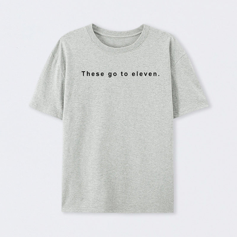 These Go to Eleven T-Shirt