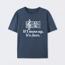 If I Mess Up Its Jazz T-Shirt