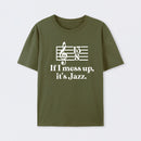 If I Mess Up Its Jazz T-Shirt