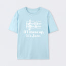 If I Mess Up Its Jazz T-Shirt